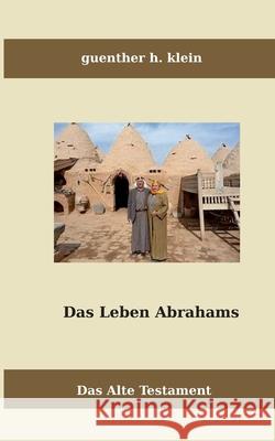 Das Leben Abrahams Guenther Klein 9783751922913 Books on Demand