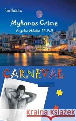 Carneval - Mykonos Crime 19 Paul Katsitis 9783751924221 Books on Demand