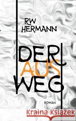 Der Ausweg Rw Hermann 9783751930468 Books on Demand