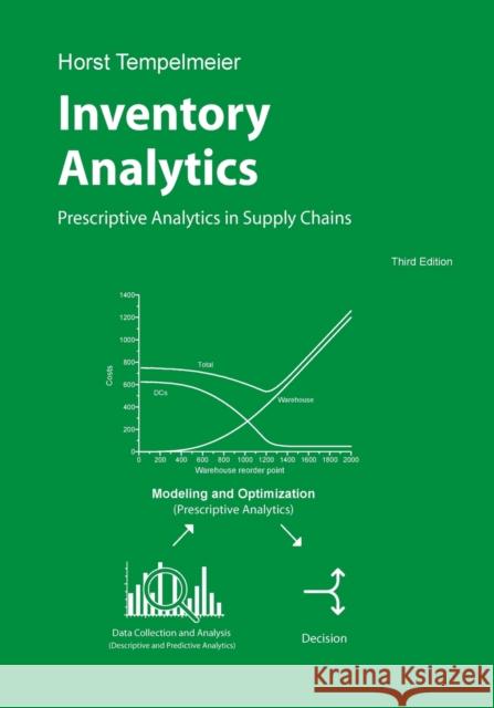 Inventory Analytics: Prescriptive Analytics in Supply Chains Tempelmeier, Horst 9783751930710 Books on Demand