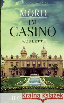 Roulette: Mord im Casino Winger, Luc 9783751931977 Books on Demand