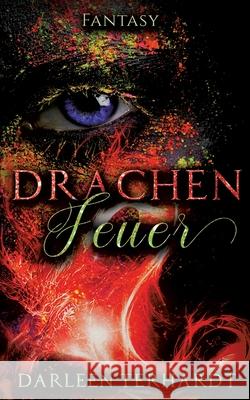 Drachenfeuer Darleen Terhardt 9783751932523 Books on Demand