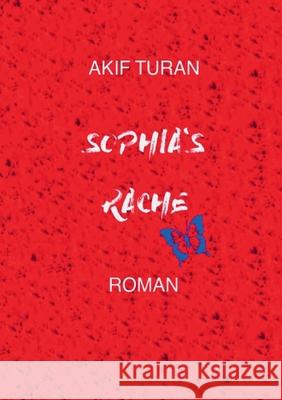 Sophia's Rache Akif Turan 9783751933803