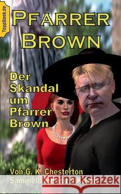 Der Skandal um Pfarrer Brown: Sammelband mit 9 Father Brown Krimis Chesterton, G. K. 9783751934978 Books on Demand