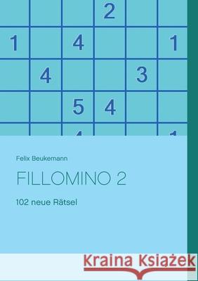 Fillomino 2: 102 neue Rätsel Felix Beukemann 9783751935524 Books on Demand