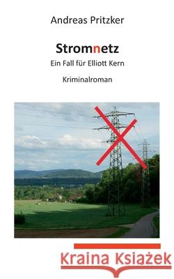Stromnetz : Ein Fall für Elliott Kern Andreas Pritzker 9783751935807