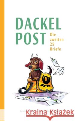 Dackelpost: Die zweiten 25 Briefe Cordula Carla Gerndt 9783751936590 Books on Demand