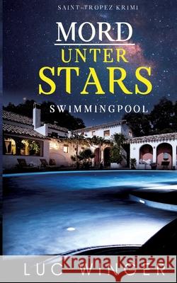 Mord unter Stars: Swimmingpool Winger, Luc 9783751937481 Books on Demand