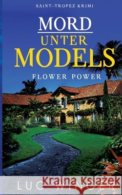 Mord unter Models: Flower Power Winger, Luc 9783751937535 Books on Demand