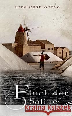 Fluch der Saline Anna Castronovo 9783751938235 Books on Demand