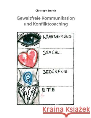 Gewaltfreie Kommunikation und Konfliktcoaching Christoph Emrich 9783751942027