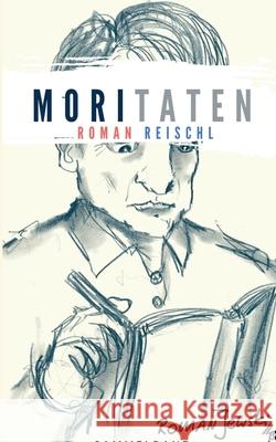 Moritaten: Sammelband Roman Reischl 9783751944502 Books on Demand