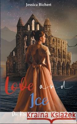 Love and Ice: Die Königreiche der Elemente Jessica Bichert 9783751949422 Books on Demand