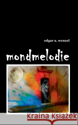 mondmelodie Edgar a. Wenzel 9783751949620