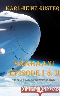 Vrahaani Episode I & II: Virgo Cluster Riss im Hyperraum Rüster, Karl-Heinz 9783751950732 Books on Demand