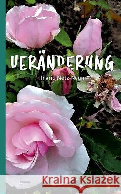 Ver?nderung Ingrid Metz-Neun 9783751952033