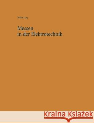 Messen in der Elektrotechnik Walter Lang 9783751954198 Books on Demand