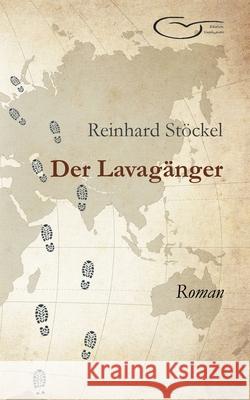 Der Lavagänger: Roman Stöckel, Reinhard 9783751954419