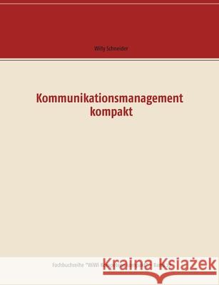 Kommunikationsmanagement kompakt Willy Schneider 9783751955102