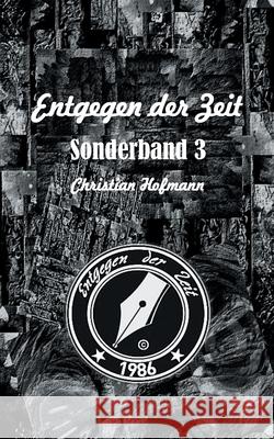 Sonderband 3: Entgegen der Zeit Christian Hofmann 9783751955317 Books on Demand