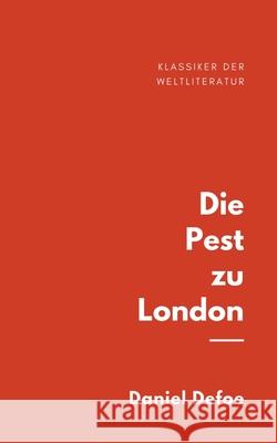 Die Pest zu London Daniel Defoe 9783751956475 Books on Demand