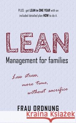 Lean management for families: Less stress, more time, without sacrifice Ordnung, Frau 9783751958042