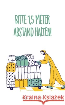 Bitte 1,5 Meter Abstand halten Irmela Hauffe 9783751958509