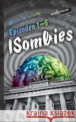 Die ISombies - Alle 6 Episoden: Die komplette Serie! Karsten Krepinsky 9783751958639 Books on Demand