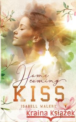 Homecoming Kiss Isabell Walery 9783751960687 Books on Demand