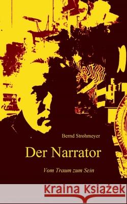 Der Narrator: Vom Traum zum Sein Strohmeyer, Bernd 9783751968669 Books on Demand