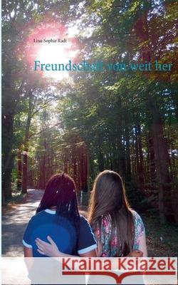 Freundschaft von weit her Lina-Sophie Radt 9783751969031