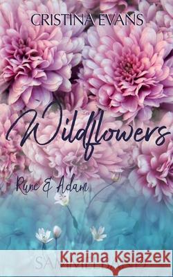 Wildflowers Sammelband: Rune & Adam Cristina Evans 9783751969536 Books on Demand