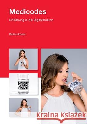 Medicodes: Einführung in die Digitalmedizin Künlen, Mathias 9783751969611