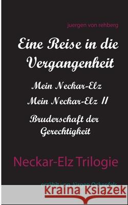 Neckar-Elz Trilogie Juergen Von Rehberg 9783751969796