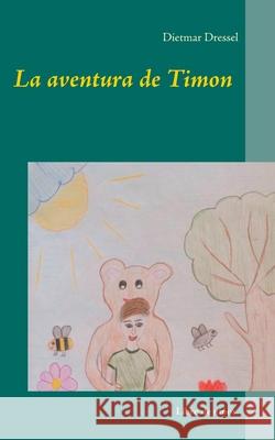 La aventura de Timon: Libro de niños Dietmar Dressel 9783751970075 Books on Demand