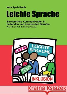 Leichte Sprache: Barrierefreie Kommunikation in helfenden und beratenden Berufen Vera Apel-Jösch 9783751970129 Books on Demand