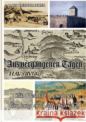 Aus vergangenen Tagen: Band 2 Alois Kriechbaumer 9783751973359