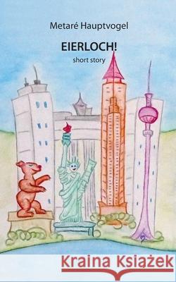 Eierloch!: short story Metar Hauptvogel 9783751973410 Books on Demand