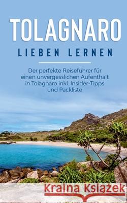 Tolagnaro lieben lernen: Der perfekte Reiseführer für einen unvergesslichen Aufenthalt in Tolagnaro inkl. Insider-Tipps und Packliste Lea Blumenthal 9783751976275 Books on Demand