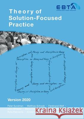 Theory of Solution-Focused Practice: Version 2020 Peter Sundman, Matthias Schwab, Ferdinand Wolf 9783751976749