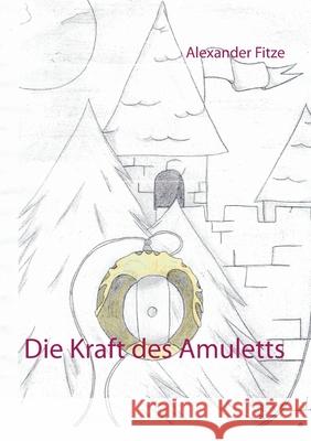 Die Kraft des Amuletts Alexander Fitze 9783751976770