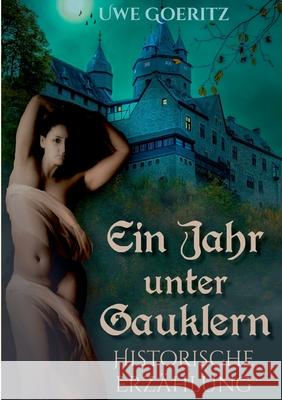 Ein Jahr unter Gauklern Uwe Goeritz 9783751982306 Books on Demand