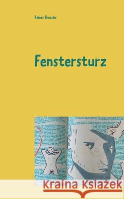 Fenstersturz: Krimi-Satire Rainer Bressler 9783751984423 Books on Demand