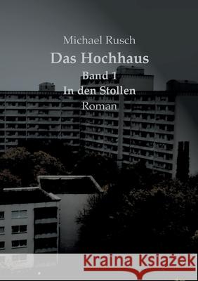 Das Hochhaus Band 1: In den Stollen Michael Rusch 9783751989121 Books on Demand