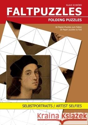 Faltpuzzles Selbstportraits: Folding Puzzles Artist Selfies Klaus Schröer 9783751989978 Books on Demand