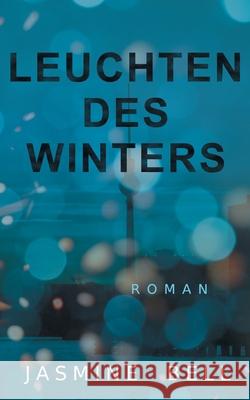 Leuchten des Winters Jasmine Bell 9783751993425 Books on Demand