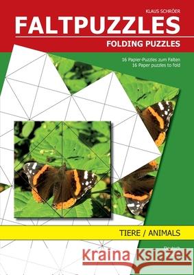 Faltpuzzles Tiere: Folding Puzzles Animals Klaus Schröer 9783751993777 Books on Demand