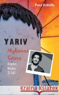 Yariv - Mykonos Crime 21 Paul Katsitis 9783751993944 Books on Demand