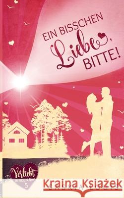 Ein bisschen Liebe, bitte! (Verliebt in Eden Bay 5) (Chick-Lit;Liebesroman) Saskia Louis 9783751994163