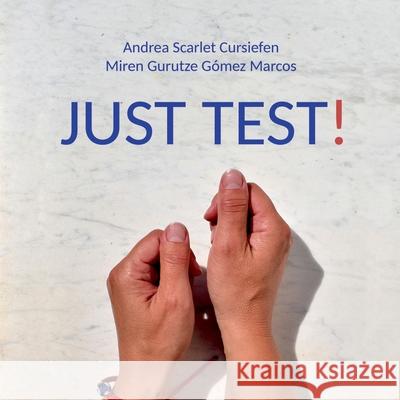 Just Test!: Testing Tables Andrea Scarlet Cursiefen Miren Gurutze G 9783751994330 Books on Demand